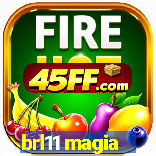 brl11 magia